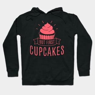 But First Cupcakes (pink) Hoodie